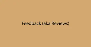 Feedback (aka Reviews)