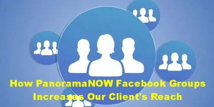 how our panoramanow facebook groups increases our clients' reach